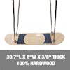 30.7-inch long, 8-inch wide, and 3/8-inch thick 100 percent hardwood.