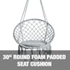 30-inch round foam padded seat cushion.