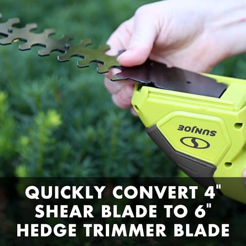 Quickly convert the 4-inch shear blade to a 6-inch hedge trimmer blade.