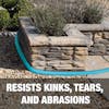 Resists kinks, tears, and abrasions.
