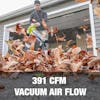 391 CFM vacuum air flow.