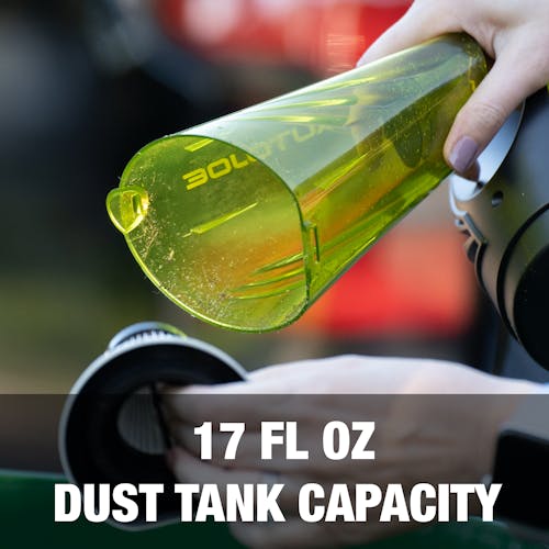 17 fluid ounce dust tank capacity.