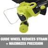 Guide wheel reduces strain and maximized precision.