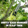 Swiftly slices branches up to 9.5-inches thick.